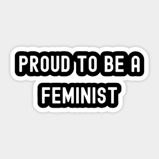 Proud to be a Feminist, International Women's Day, Perfect gift for womens day, 8 march, 8 march international womans day, 8 march womens Sticker